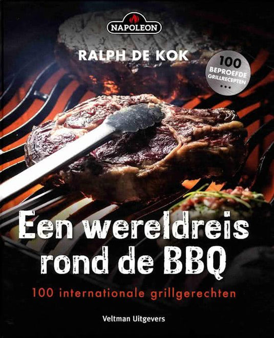 Napoleon BBQ Boek - Een wereldreis rond de BBQ: 100 Recepten